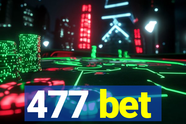 477 bet